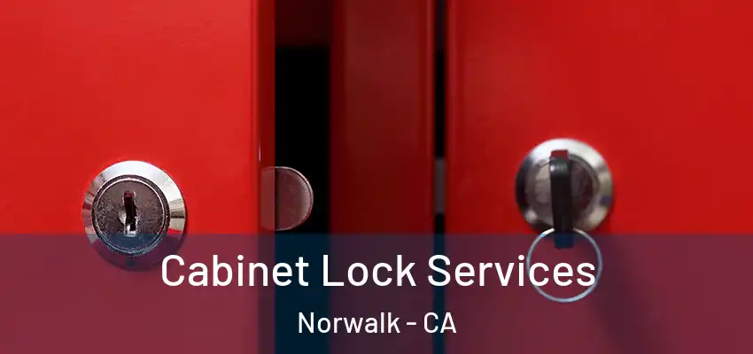  Cabinet Lock Services Norwalk - CA